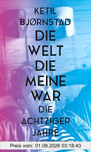 Die Welt, die meine war: Die achtziger Jahre