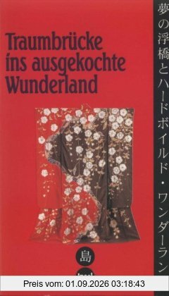 Traumbrücke ins ausgekochte Wunderland: Ein japanisches Lesebuch