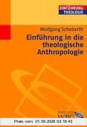 Einführung in die theologische Anthropologie