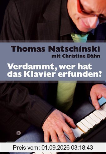 Verdammt, wer hat das Klavier erfunden?: Erinnerungen