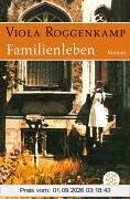 Familienleben: Roman