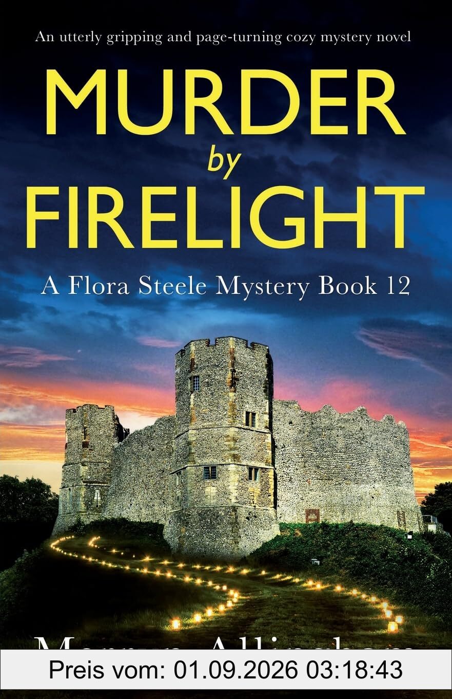 Murder by Firelight: An utterly gripping and page-turning cozy mystery novel (A Flora Steele Mystery, Band 12)
