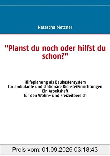 Planst du noch oder hilfst du schon?: Hilfeplanung als Baukastensystem