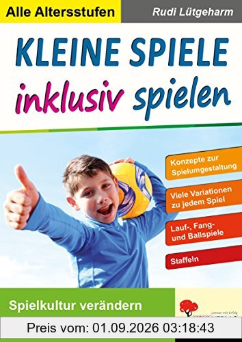 Kleine Spiele inklusiv spielen: Die Spielkultur verändern