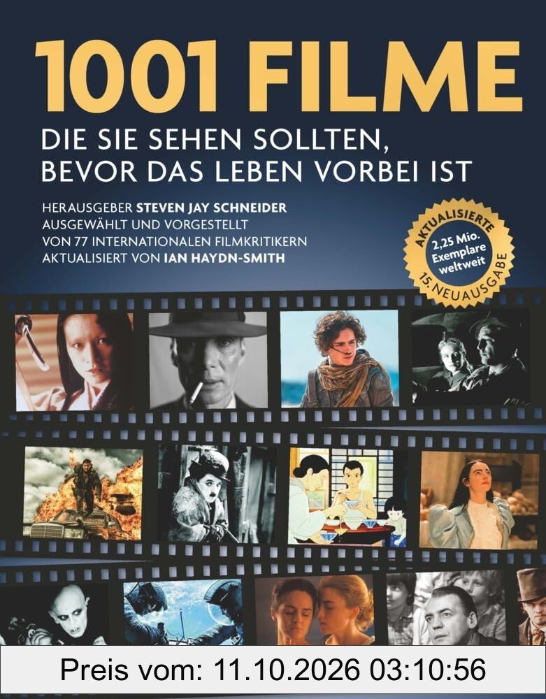 1001 Filme,: die Sie sehen sollten, bevor das Leben vorbei ist. Ausgewählt und vorgestellt von 77 internationalen Filmkritikern – in 15. …