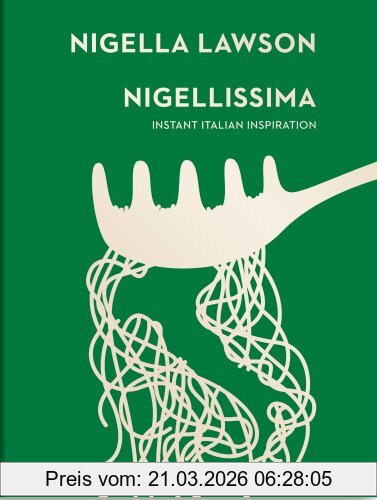 Nigella Lawson Nigellissima, Instant Italian Inspiration (Nigella Collection)