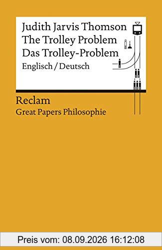 The Trolley Problem / Das Trolley-Problem: Englisch/Deutsch. [Great Papers Philosophie] (Reclams Universal-Bibliothek)
