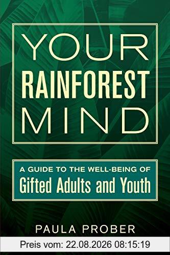 Paula Prober Your Rainforest Mind, A Guide To The Well-Being Of Gifted Adults And Youth