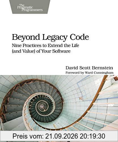 Beyond Legacy Code: Nine Practices to Extend the Life (and Value) of Your Software