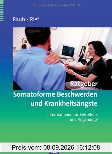 Rauh: Ratgeber Somatoforme Beschwerden und Krankheitsängste: Informationen für Betroffene und Angehörige