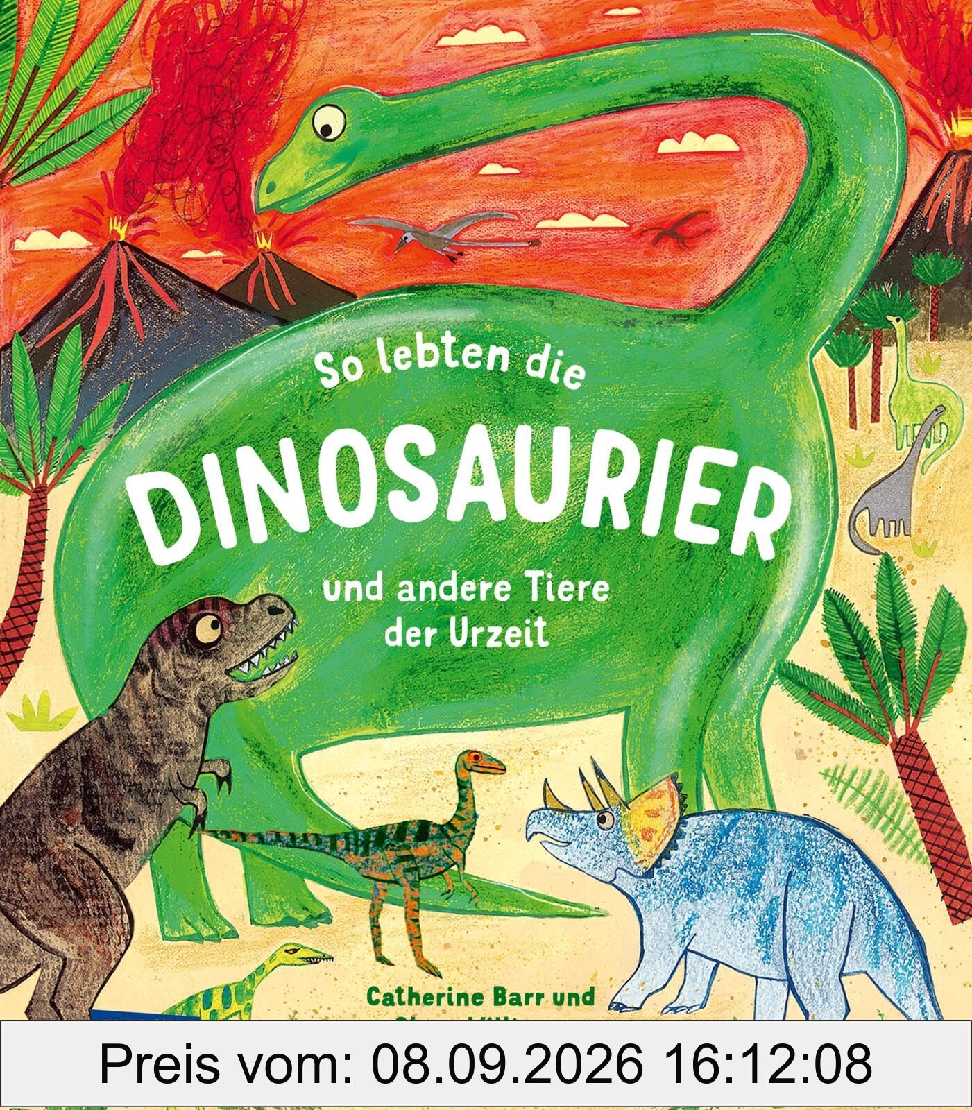 So lebten die Dinosaurier und andere Tiere der Urzeit: Ein Sach-Bilderbuch für Kinder ab 4 Jahren über die Zeit, als die Dinos auf der Erde lebten