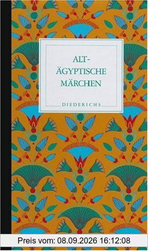 Altägyptische Märchen: Mythen und andere volkstümliche Erzählungen