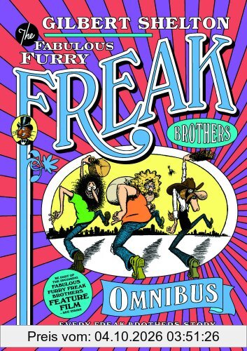 Freak Brothers Omnibus: Every Freak Brothers Story Rolled into One Bumper Package