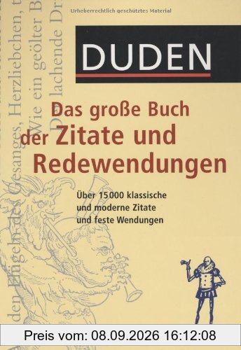 Duden Das große Buch der Zitate und Redewendungen plus CD-ROM: Über 15 000 klassische und moderne Zitate und feste Wendungen