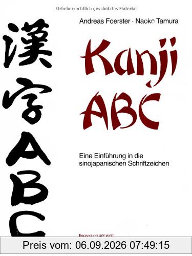 Kanji ABC: Eine Einführung in die sinojapanischen Schriftzeichen