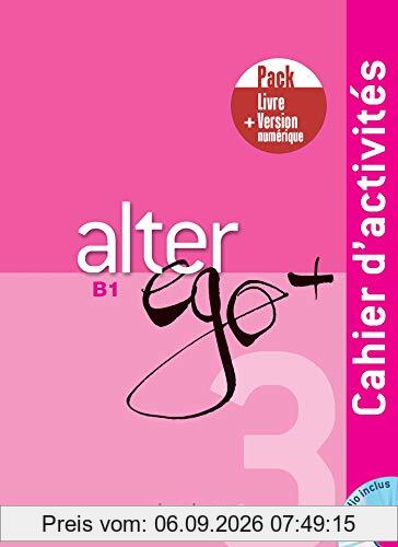 Alter Ego +: Cahier d'activites B1 + manuel numerique