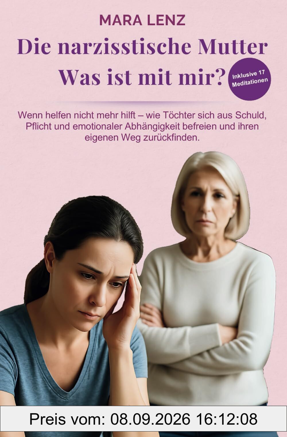Die narzisstische Mutter – Was ist mit mir?: Wenn helfen nicht mehr hilft – wie Töchter sich aus Schuld, Pflicht und emotionaler Abhängigkeit befreien und ihren eigenen Weg zurückfinden.