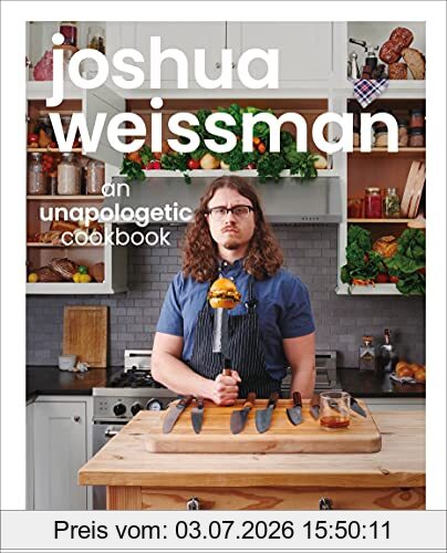 Joshua Weissman, An Unapologetic Cookbook. #1 New York Times Bestseller