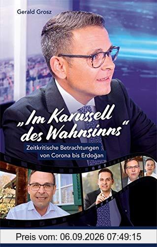 „Im Karussell des Wahnsinns“: Zeitkritische Betrachtungen von Corona bis Erdogan