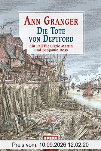 Die Tote von Deptford: Ein Fall für Lizzie Martin und Benjamin Ross Bd. 6 (Viktorianische Krimis, Band 6)