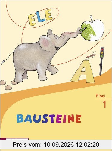 BAUSTEINE Fibel - Ausgabe 2014 für Bayern: Fibel: mit Schutzumschlag