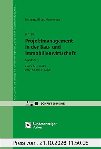 Ergänzende Leistungsbilder im Projektmanagement für die Bau- und Immobilienwirtschaft: AHO Heft 19 (Schriftenreihe des AHO)
