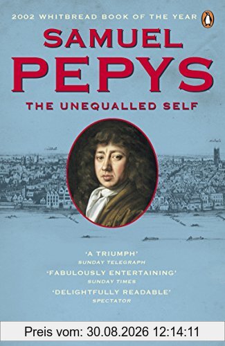 Samuel Pepys: The Unequalled Self