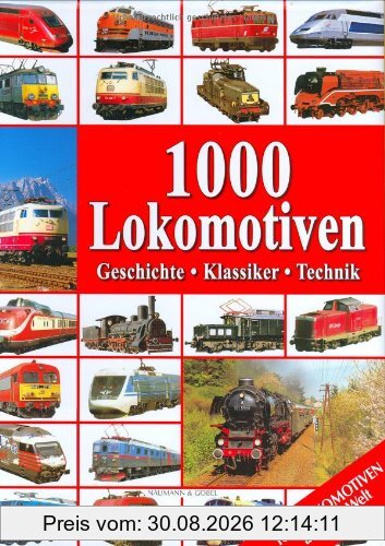 1000 Lokomotiven. Geschichte, Klassiker, Technik