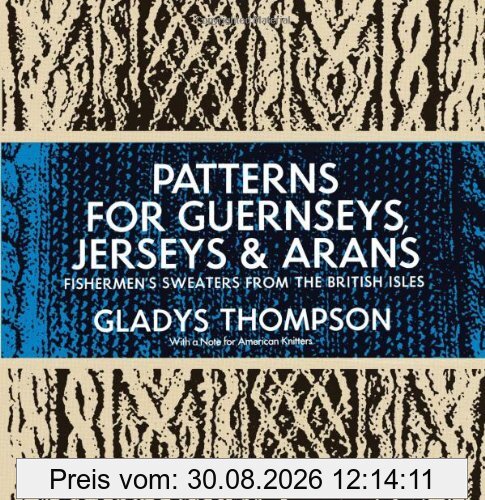 Patterns for Guernseys, Jerseys & Arans (Dover Knitting, Crochet, Tatting, Lace)