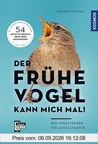 Der frühe Vogel kann mich mal - der Vogelführer für Langschläfer: 54 Arten entdecken ohne früh aufzustehen