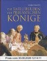 Die Tafelfreuden der preussischen Könige