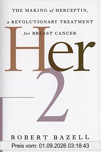 Her-2: The Making of Herceptin, a Revolutionary Treatment for Breast Cancer