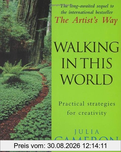 Walking In This World: Spiritual strategies for forging your creative trail