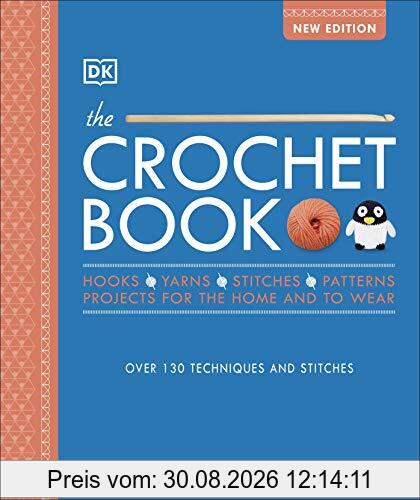 The Crochet Book: Over 130 techniques and stitches