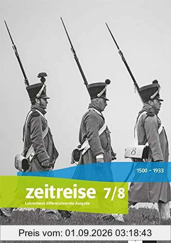Zeitreise 7/8. Differenzierende Ausgabe Niedersachsen: Lehrerband Klasse 7/8 (Zeitreise. Differenzierende Ausgabe für Niedersachsen ab 2018)