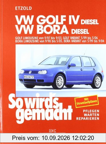 So wird's gemacht. Pflegen - warten - reparieren: VW Golf IV Diesel 9/97 bis 9/03: Bora Diesel 9/98 bis 5/05, So wird's gemacht - Band 112: BD 112