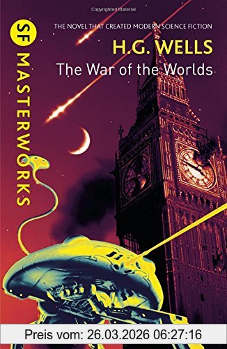 Wells, H. G. The War Of The Worlds (S.F. Masterworks)