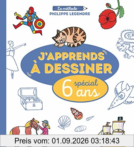 J'apprends à dessiner : spécial 6 ans : la méthode Philippe Legendre