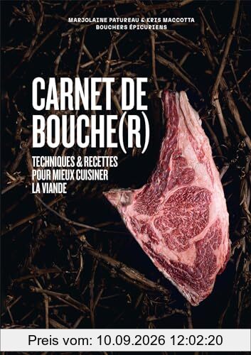 Carnet de bouche(r) : techniques & recettes pour mieux cuisiner la viande