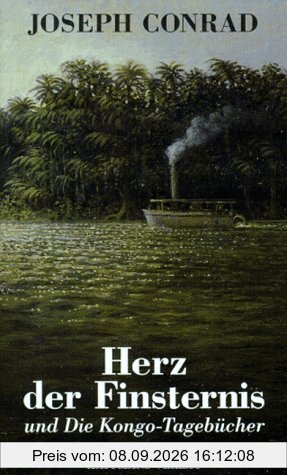 Herz der Finsternis. Mit dem 'Kongo- Tagebuch' und dem 'Up-river Book'