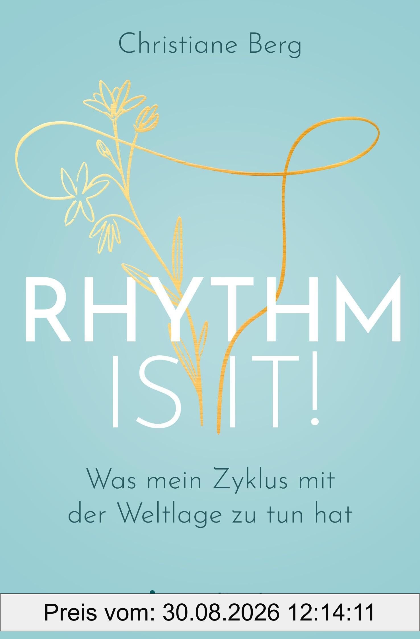 Rhythm is it!: Was mein Zyklus mit der Weltlage zu tun hat