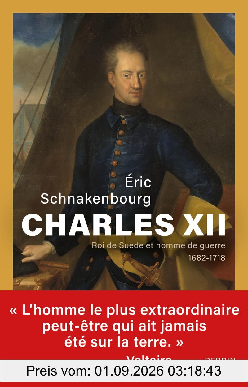 Charles XII : roi de Suède et homme de guerre : 1682-1718