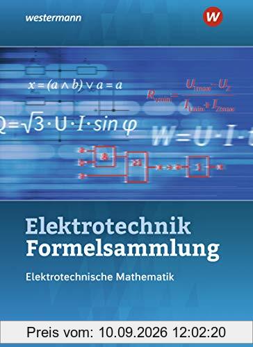 Formelsammlung Elektrotechnik / Mathematik: Elektrotechnik Formelsammlung Elektrotechnische Mathematik 2020: Schülerband