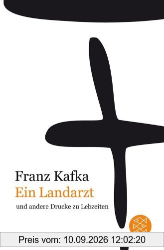 Franz Kafka Gesamtwerk - Neuausgabe: Ein Landarzt: und andere Drucke zu Lebzeiten