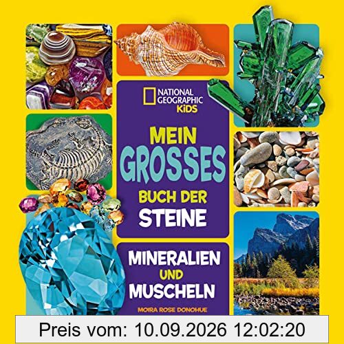 Mein großes Buch der Steine, Mineralien und Muscheln: National Geographic Kids