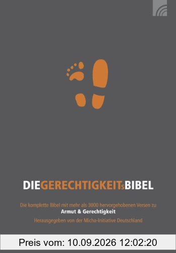 Hoffnung für alle. Die Gerechtigkeitsbibel: Die komplette Bibel mit 3150 hervorgehobenen Bibelstellen, die Gottes Liebe für die Armen und seine