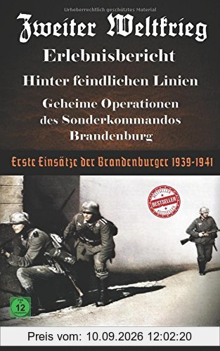Zweiter Weltkrieg Erlebnisbericht Hinter feindlichen Linien - Geheime Operationen des Sonderkommandos Brandenburg Erste Einsätze der “Brandenburger“ 1939-1941