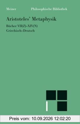 Aristoteles' Metaphysik. Bücher VII(Z) - XIV(N). Griechisch-Deutsch.