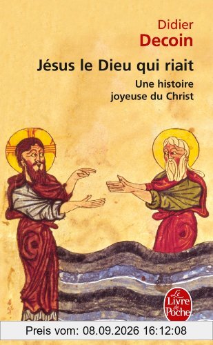 Jésus le dieu qui riait : une histoire joyeuse du Christ