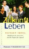 Binding : Gebundene Ausgabe, Label : Nymphenburger, Publisher : Nymphenburger, medium : Gebundene Ausgabe, numberOfPages : 223, publicationDate : 2001-07-01, authors : Daisaku Ikeda, translators : Claudia Fritzsche, languages : german, ISBN : 3485008931
